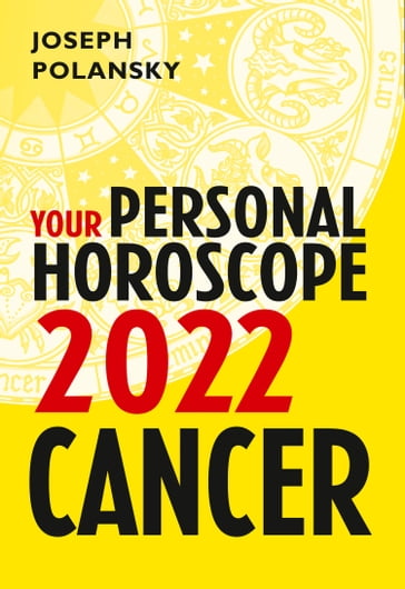 Cancer 2022: Your Personal Horoscope - Joseph Polansky