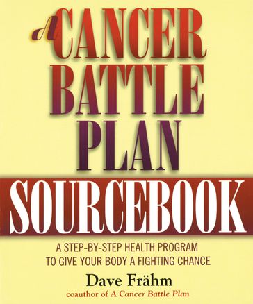 A Cancer Battle Plan Sourcebook - David J. Frahm