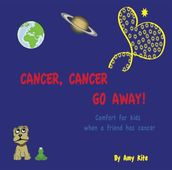 Cancer, Cancer Go Away