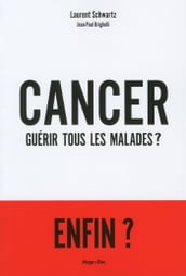 Cancer : Guérir tous les malades ?