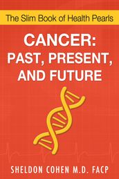 Cancer: Past, Present, and Future