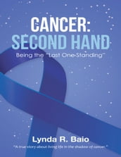 Cancer: Second Hand: Being the 
