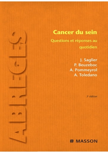 Cancer du sein - Jacques Saglier - Philippe Beuzeboc - Arlette Pommeyrol - Alain Toledano - Anne-Sophie Hennebicque