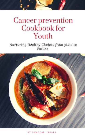 Cancer prevention cookbook for Youth - Shalom Israel