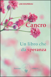 Cancro. Un libro che dà speranza