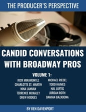 Candid Conversations With Broadway Pros: Volume 1