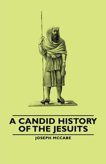 A Candid History of the Jesuits - Joseph McCabe