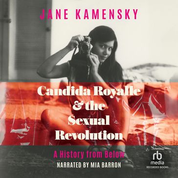 Candida Royalle & the Sexual Revolution - Jane Kamensky