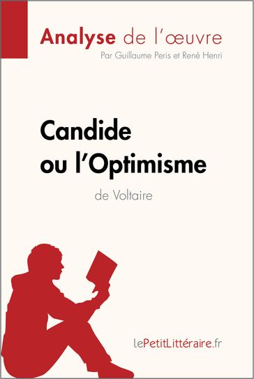 Candide ou l'Optimisme de Voltaire (Analyse de l'oeuvre) - Guillaume Peris - René Henri - lePetitLitteraire