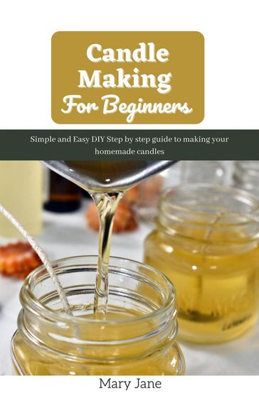Candle Making For Beginners - Mary Jane