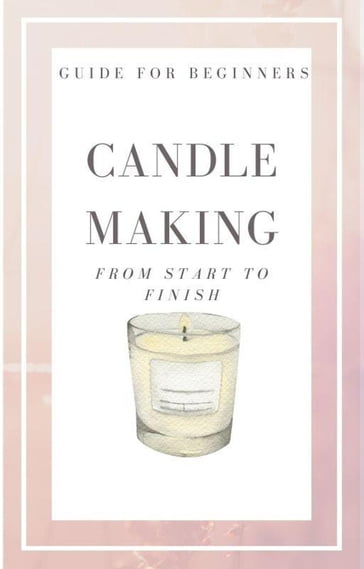 Candle Making from Start to Finish - Shane Thompson