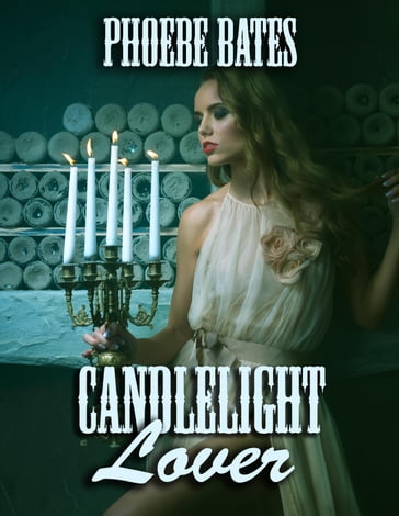 Candlelight Lover - Phoebe Bates