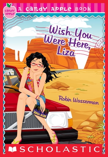 Candy Apple #25: Wish You Were Here, Liza - Robin Wasserman