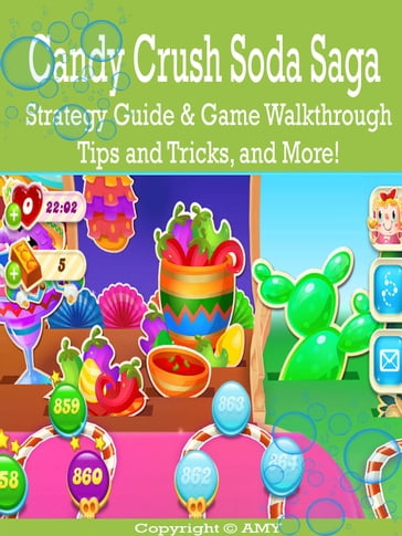Candy Crush Soda Saga Strategy Guide & Game Walkthrough, Tips and Tricks, and More! - Amy