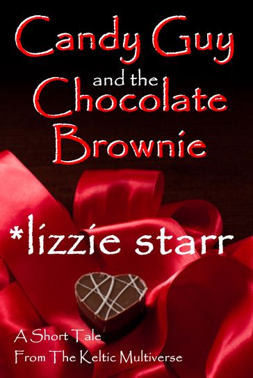 Candy Guy and the Chocolate Brownie - *lizzie starr