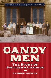 Candy Men: The Story of Switzer s Licorice