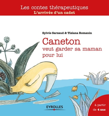 Caneton veut garder sa maman pour lui - Sylvie Sarzaud - Tiziana Romanin