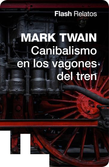 Canibalismo en los vagones del tren (Flash Relatos) - Twain Mark