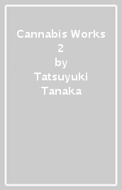 Cannabis Works 2