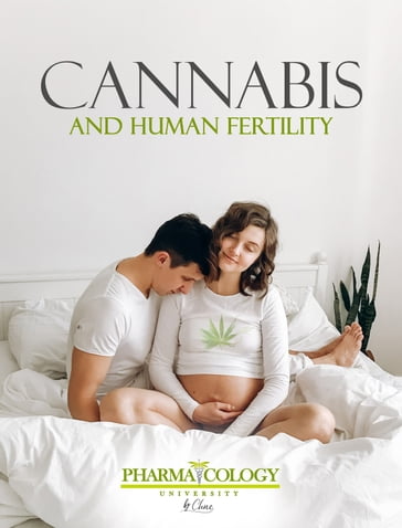 Cannabis and Human Fertility - Pharmacology University