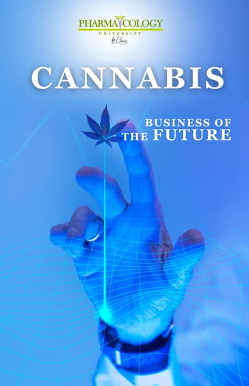 Cannabis, business of the future - Pharmacology University