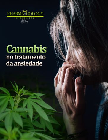 Cannabis no tratamento da ansiedade - Pharmacology University