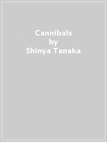 Cannibals - Shinya Tanaka