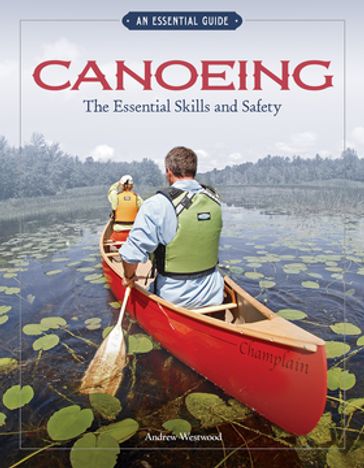 Canoeing The Essential Skills & Safety - Andrew Westwood