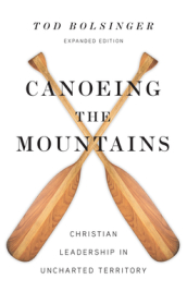 Canoeing the Mountains ¿ Christian Leadership in Uncharted Territory