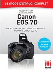 Canon EOS 7D - Le mode d emploi complet