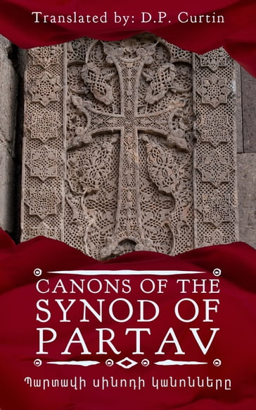 Canons of the Synod of Partav - Catholicos of Armenia Sion I - D.P. Curtin