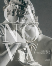 Canova, gloria trevigiana. Dalla bellezza classica all annuncio romantico. Catalogo della mostra ( Treviso, Museo Bailo, 14 maggio-25 settembre 2022)