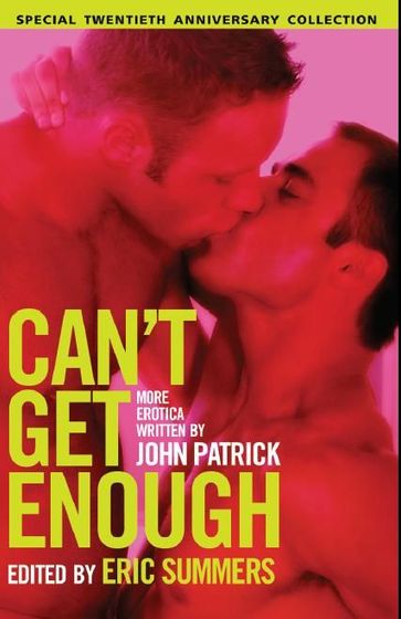 Cant Get Enough: More Erotica from John Patrick - John Patrick