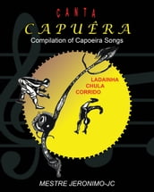 Canta Capuêra: Compilation of Capoeira Songs