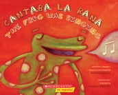 Cantaba la rana / The Frog Was Singing (Bilingual)