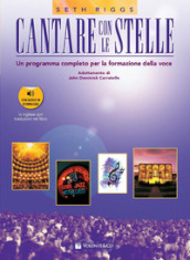 Cantare con le stelle. Un programma completo per la formazione della voce. Con File audio per il download