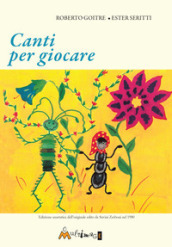 Canti per giocare. Edizione anastatica dell edizione Suvini Zerboni del 1980. Ediz. per la scuola