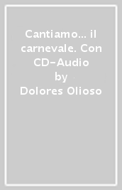 Cantiamo... il carnevale. Con CD-Audio