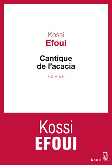 Cantique de l'acacia - Kossi Efoui