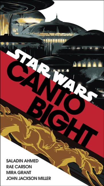 Canto Bight (Star Wars) - John Jackson Miller - Mira Grant - Rae Carson - Saladin Ahmed