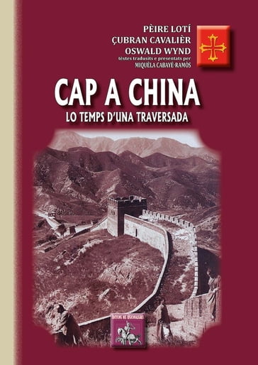 Cap a China, lo temps d'una traversada - Pierre Loti - Çubran Cavalièr - Oswald Wynd