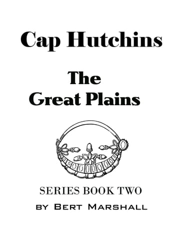 Cap Hutchins: the Great Plains - Bert Marshall