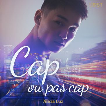 Cap ou pas cap - Une nouvelle érotique - Alicia Luz