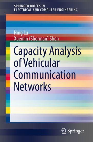 Capacity Analysis of Vehicular Communication Networks - Ning Lu - Xuemin (Sherman) Shen