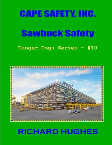 Cape Safety, Inc. Sawbuck Safety - Richard Hughes