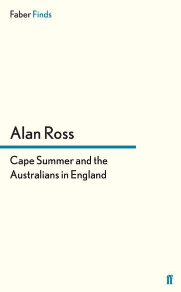Cape Summer and the Australians in England - Alan Ross