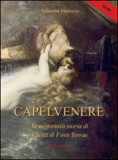 Capelvenere. La misteriosa storia di Clelia di Finis Terrae