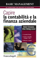 Capire la contabilità e la finanza aziendale. I concetti di fondo. Gestire la liquidità, i margini, i costi. Misurare i risultati