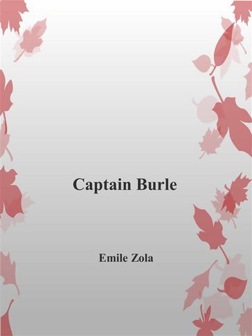 Capitain Burle - Emile Zola