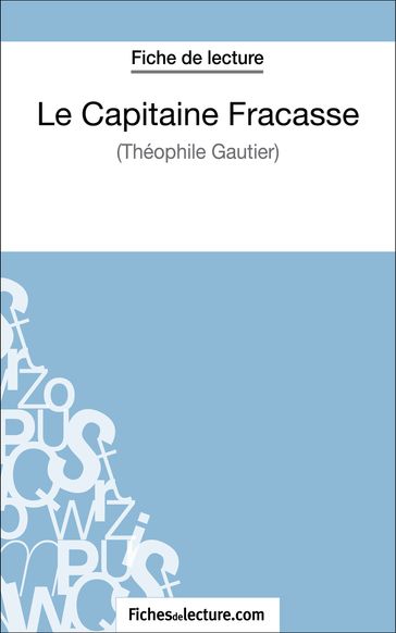 Le Capitaine Fracasse de Théophile Gautier (Fiche de lecture) - Sophie Lecomte - fichesdelecture